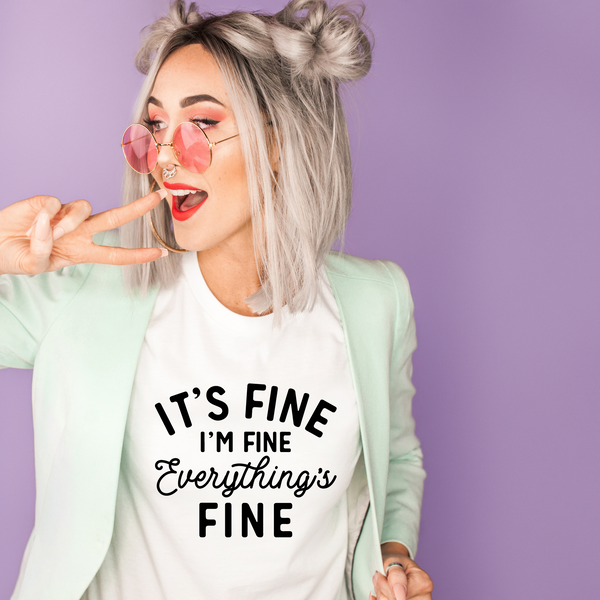 It's fine I'm Fine Everything Is Fine T-Shirt