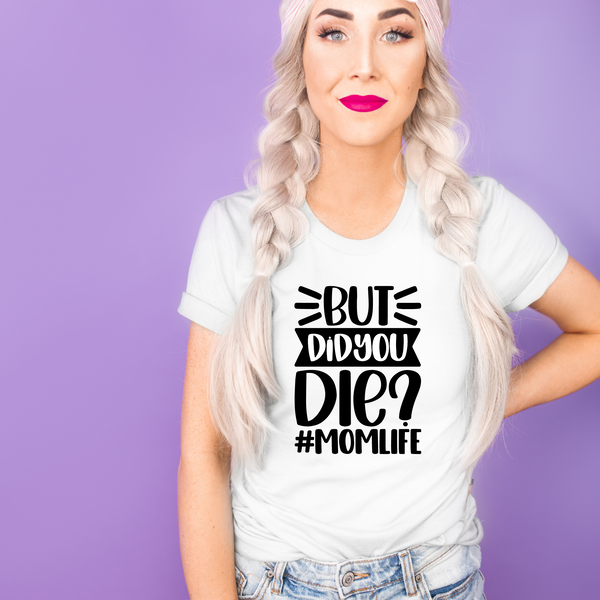 But Did You Die #Momlife