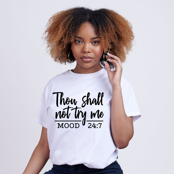 Mood Thou Shall Not Try Me T-Shirt