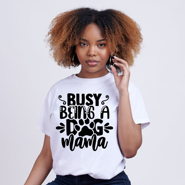 Busy Being a Dog Mama T-shirt