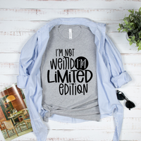 I'm Not Weird I'm Limited Edition