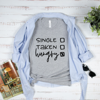 Single Taken Hangry T-Shirt