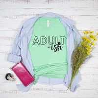 Adult-ish T-Shirt