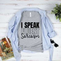 I Speak Fluent Sarcasm