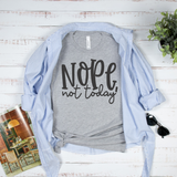 Nope Not Today T-Shirt