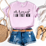 Oh Honey, I am that Mom T-Shirt