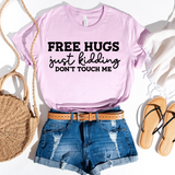 Free Hugs Just Kidding Don't Touch me