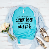 I Just Want To Drink Beer And Embarrass my Kids