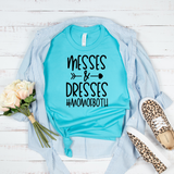 Messes And Dresses Mom Of Both T-Shirt