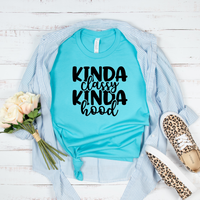 Kinda Classy Kinda Hood T- Shirt