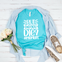 But Did You Die #Momlife