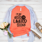 I'm Not Weird I'm Limited Edition