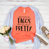 Feed Me Tacos and Tell Me I'm Pretty