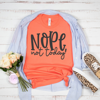 Nope Not Today T-Shirt