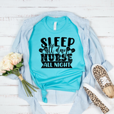 Sleep All Day, Nurse All Night T-Shirt