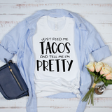 Feed Me Tacos and Tell Me I'm Pretty