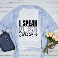 I Speak Fluent Sarcasm