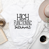 High Functioning Introvert T-Shirt