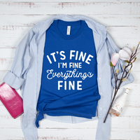 It's fine I'm Fine Everything Is Fine T-Shirt