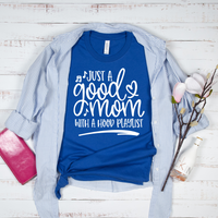 Just A Good Mom With A Hood Playlist T-Shirt