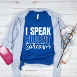 I Speak Fluent Sarcasm