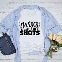 Nurses Call the Shots T-Shirt